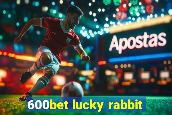 600bet lucky rabbit